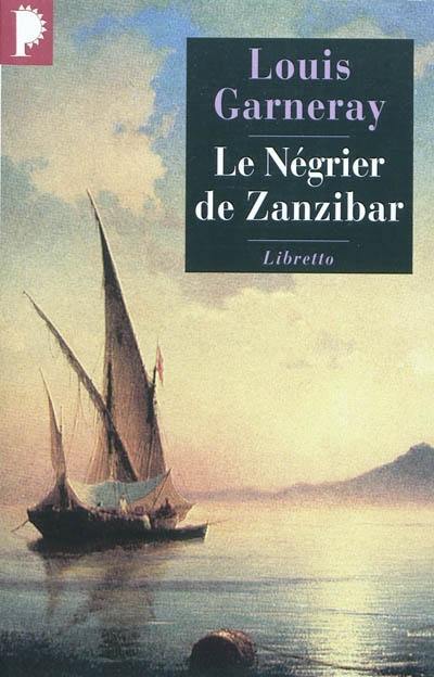 Voyages, aventures et combats. Vol. 2. Le Négrier de Zanzibar