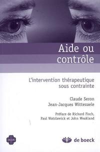 Aide ou contrôle : l'intervention thérapeutique sous contrainte