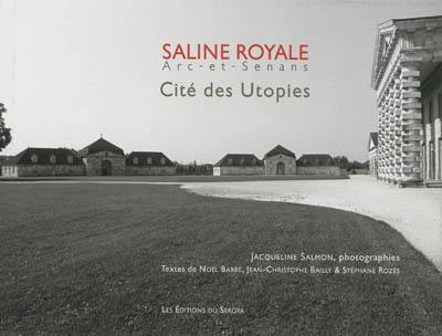 Saline royale : Arc-et-Senans : Cité des Utopies