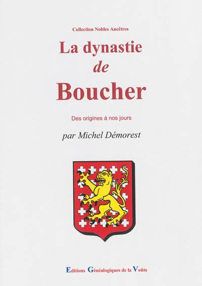 La dynastie de Boucher : des origines à nos jours