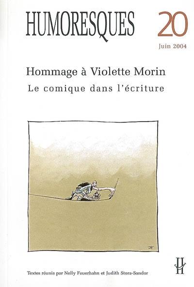 Humoresques, n° 20. Hommage à Violette Morin : le comique dans l'écriture