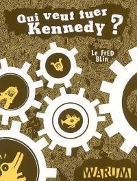 Qui veut tuer Kennedy ?