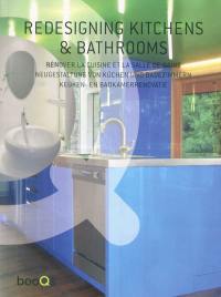 Rénover la cuisine et la salle de bains. Redesigning kitchens & bathrooms. Neugestaltung von Küchen und Badezimmern