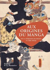 Aux origines du manga : de la période de Heian à l'ère Meiji