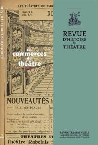 Revue d'histoire du théâtre, n° 276. Les commerces du théâtre