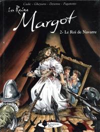 La reine Margot. Vol. 2. Le roi de Navarre