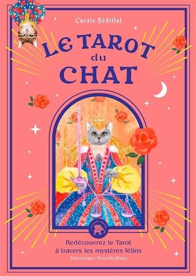 Le tarot du chat : redécouvrez le tarot à travers les mystères félins
