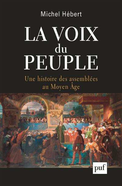 La voix du peuple : une histoire des assemblées au Moyen Age