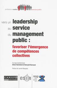 Vers un leadership au service du management public : favoriser l'émergence de compétences collectives