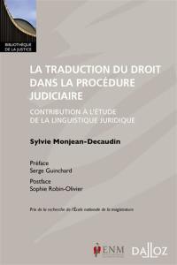 La traduction du droit dans la procédure judiciaire : contribution à l'étude de la linguistique juridique
