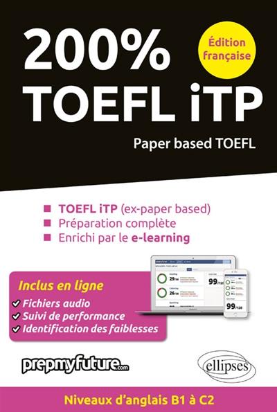200 % TOEFL ITP : paper based TOEFL : TOEFL ITP (ex-paper based), préparation complète, enrichi par le e-learning