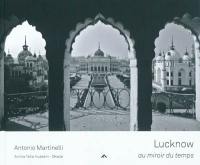 Lucknow : au miroir du temps