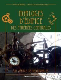 Horloges d'édifice des Pyrénées centrales : un voyage de découverte
