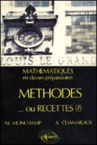Méthodes... ou recettes ? : mathématiques en classes préparatoires