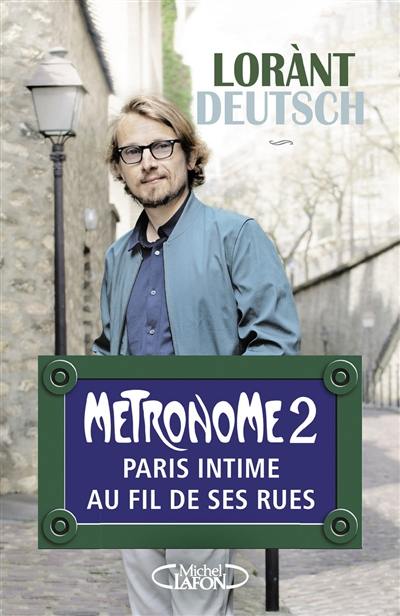 Métronome. Vol. 2. Paris intime au fil de ses rues