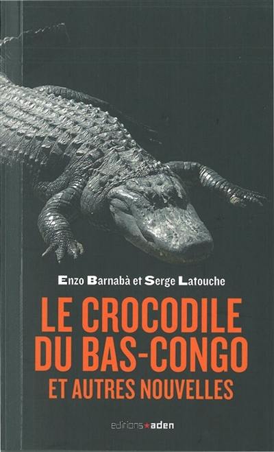 Le crocodile du Bas-Congo : et autres nouvelles