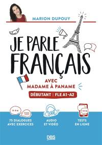 Je parle français avec Madame à Paname : débutant : FLE A1-A2