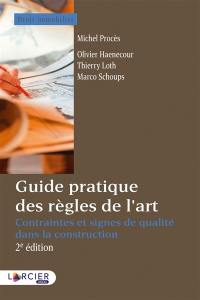 Guide pratique des règles de l'art : contraintes et signes de qualité dans la construction