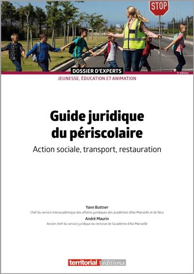 Guide juridique du périscolaire : action sociale, transport, restauration