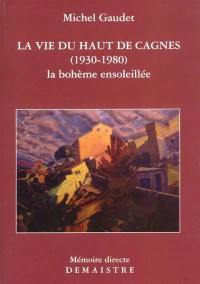 La vie du haut de Cagnes (1930-1980) : la bohème ensoleillée