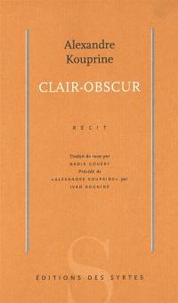 Clair-obscur : récit. Alexandre Kouprine
