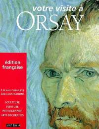 Votre visite à Orsay : architecture, sculpture, peinture, arts graphiques, photographie, cinématographie, arts décoratifs