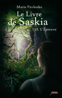 Le livre de Saskia. Vol. 2. L'épreuve
