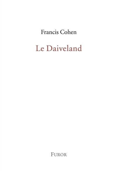 Le Daiveland : parcours dans l'oeuvre de Jean Daive