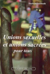 Unions sexuelles et unions sacrées pour tous