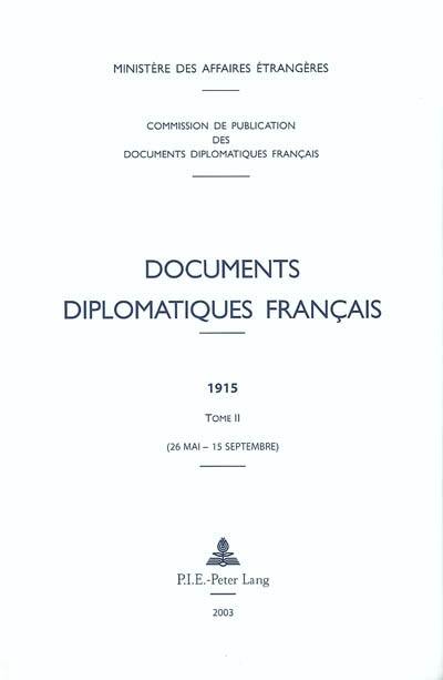 Documents diplomatiques français : 1915. Vol. 2. 26 mai-15 septembre