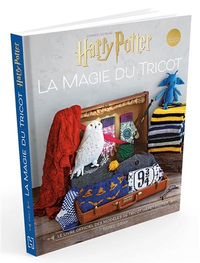 La magie du tricot : d'après les films Harry Potter : le livre officiel des modèles de tricot Harry Potter