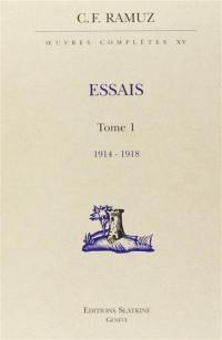 Oeuvres complètes. Vol. 15. Essais : tome 1, 1914-1918