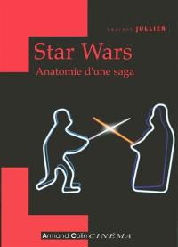 Star Wars : anatomie d'une saga