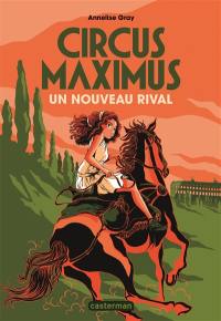 Circus Maximus. Vol. 2. Un nouveau rival