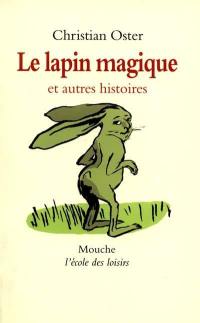 Le lapin magique et autres histoires