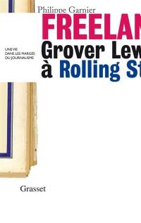 Freelance : Grover Lewis à Rolling Stone, une vie dans les marges du journalisme