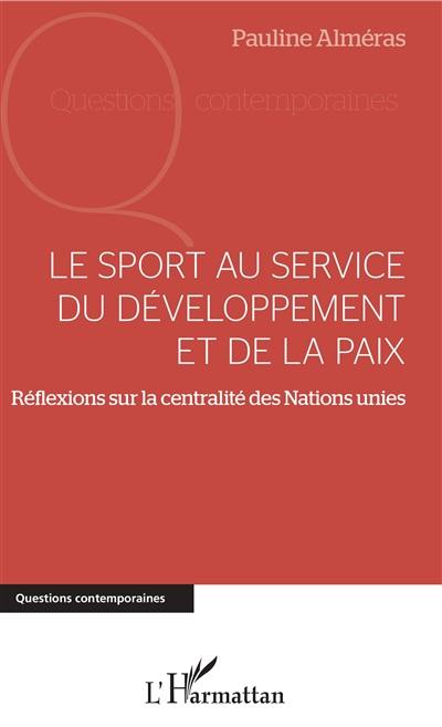Le sport au service du développement et de la paix : réflexions sur la centralité des Nations unies
