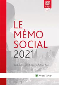 Le mémo social 2021 : contrat de travail, relations collectives, paye