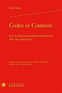 Codex et contexte : lire la littérature médiévale française dans les manuscrits