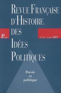 Revue française d'histoire des idées politiques, n° 26. Poésie et politique
