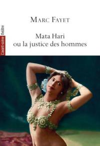 Avant-scène théâtre (L'), n° 1541. Mata Hari ou La justice des hommes