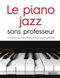 Le piano jazz sans professeur : méthode claire et des mélodies choisies à l'intention du débutant