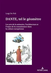 Dante, tel le géomètre... : les arts de la mémoire, l'architecture et l'enjeu de la connaissance dans la culture européenne