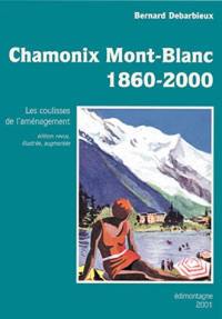 Chamonix-Mont-Blanc, 1860-2000 : les coulisses de l'aménagement