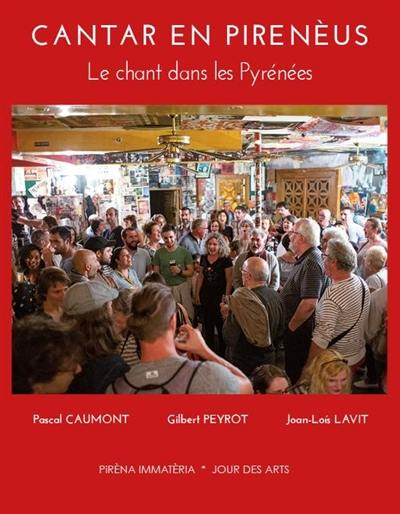 Cantar en Pirenèus : la canta festiva polifonica en Bigorra e Quate-Vaths. Le chant dans les Pyrénées