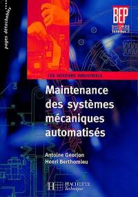 Maintenance des systèmes mécaniques automatisés, BEP 2nde professionnelle terminale : les dossiers industriels