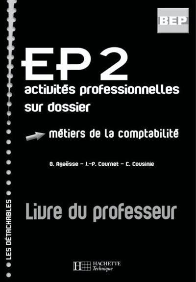 EP2, activités professionnelles sur dossier, BEP métiers de la comptabilité : livre du professeur
