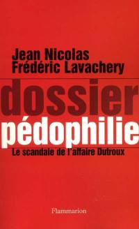 Dossier pédophilie : le scandale de l'affaire Dutroux