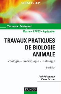 Travaux pratiques de biologie animale : zoologie, embryologie, histologie : 2e cycle, CAPES, agrégation