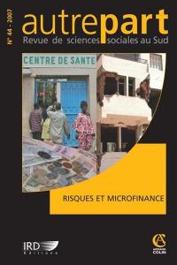 Autrepart, n° 44. Risques et microfinance : des exemples en Inde, Madagascar, Chine, Mexique, Bolivie et Afrique noire